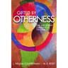 Gifted by Otherness: Gay and Lesbian Christians in the Church