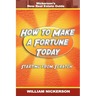 How to Make a Fortune Today-Starting from Scratch: Nickerson's New Real Estate Guide