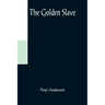 The Golden Slave