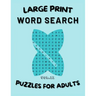 Word Search - Large Print: Puzzles for adults: Vol 11: word search book for adults/ large print/Puzzles book with solutions/ 8.5x11 in / 160 page