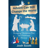 Advent Can Still Change the World: Bringing Christmas Past Into Christmas Present