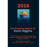 2016 - The Selected Satires of Kevin Higgins
