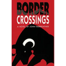 Border Crossings, A Novel
