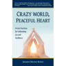 Crazy World, Peaceful Heart: 6 Core Practices for Cultivating Joy and Resilience