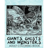 Giants, Ghosts and Monsters Adult Coloring Book