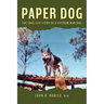 Paper Dog: The True Life Story of a Vietnam War Dog