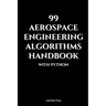 99 Aerospace Engineering Algorithms Handbook With Python
