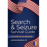 Search & Seizure Survival Guide: A Field Guide for Law Enforcement