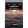 The Virginia and Federal Rules of Evidence: A Concise Comparison with Commentary