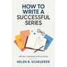 How To Write A Successful Series: Writing Strategies For Authors