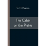 The Cabin on the Prairie