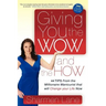 Giving You the Wow and the How: 44 Tips from the Millionaire Manicurist That Will Change Your Life Now
