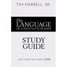 The Language of a Next Level Leader - Study Guide: Discovering the Leader Within You
