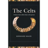 Celts: A History from Earliest Times to the Present