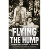 Flying the Hump: The War Diary of Peter H. Dominick