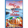 King Cake and Grave Mistakes