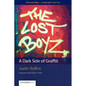 The Lost Boyz: A Dark Side of Graffiti