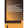 The Role of Women in Work and Society in the Ancient Near East