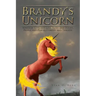 Brandy's Unicorn: Songs of Love and Loss, Faith and Doubt, People and Places, Comedy and Tragedy