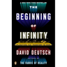 The Beginning of Infinity: Explanations That Transform the World