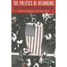 The Politics of Belonging: Race, Public Opinion, and Immigration