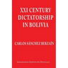 XXI Century Dictatorship in Bolivia