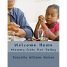 Welcome Home: Mommy Gets Out Today