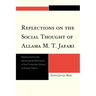 Reflections on the Social Thought of Allama M.T. Jafari: Rediscovering the Sociological Relevance of the Primordial School of Social Theory