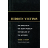 Hidden Victims: The Effects of the Death Penalty on Families of the Accused
