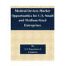 Medical Devices Market Opportunities for U.S. Small and Medium-Sized Enterprises