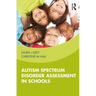 Autism Spectrum Disorder Assessment in Schools