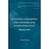Scanning and Sizing the Universe and Everything in It: Playing Scales
