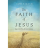 The Faith of Jesus: Questions from the 21st Century
