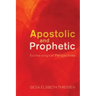 Apostolic and Prophetic: Ecclesiological Perspectives