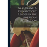Silas Deane, A Connecticut Leader in the American Revolution