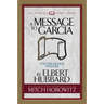 A Message to Garcia (Condensed Classics): And Treasured Wisdom