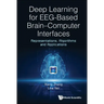Deep Learning for Eeg-Based Brain-Computer Interfaces: Representations, Algorithms and Applications