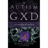 The Autism of Gxd: An Atheological Love Story