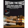 Outside the Rails: A Rail Route Guide from Chicago to Milwaukee, WI