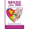 Brand New Me: The Pursuit of Wholeness: Journey from Pain to Greatness