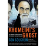 Khomeini's Ghost: The Iranian Revolution and the Rise of Militant Islam