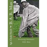 B. A. R. Man: Browning Automatic Rifle Man