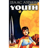 Youth by Isaac Asimov, Science Fiction, Adventure, Fantasy