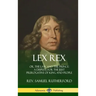 Lex Rex: Or, The Law and The Prince: A Dispute for The Just Prerogative of King and People (Hardcover)