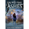The Girl Who Talks to Ashes