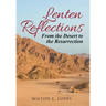 Lenten Reflections: From the Desert to the Resurrection
