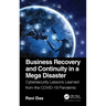 Business Recovery and Continuity in a Mega Disaster: Cybersecurity Lessons Learned from the COVID-19 Pandemic
