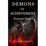 Demons of Achievement: Shamanic Magick
