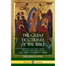 The Great Doctrines of the Bible: Beliefs in God, Jesus Christ, the Holy Spirit, Salvation, The Church and Heaven's Angels