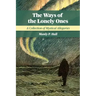The Ways of the Lonely Ones: A Collection of Mystical Allegories